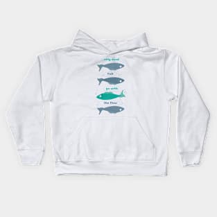 Only dead fish go with the Flow Kids Hoodie